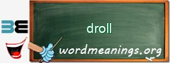WordMeaning blackboard for droll